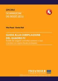 Ebook Guida alla compilazione del Quadro FC di Ennio Vial, Vita Pozzi edito da Fisco e Tasse Srl