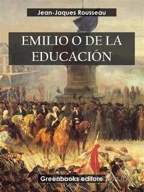 Ebook Emilio, o De la educación di Jean-Jacques Rousseau edito da Greenbooks Editore