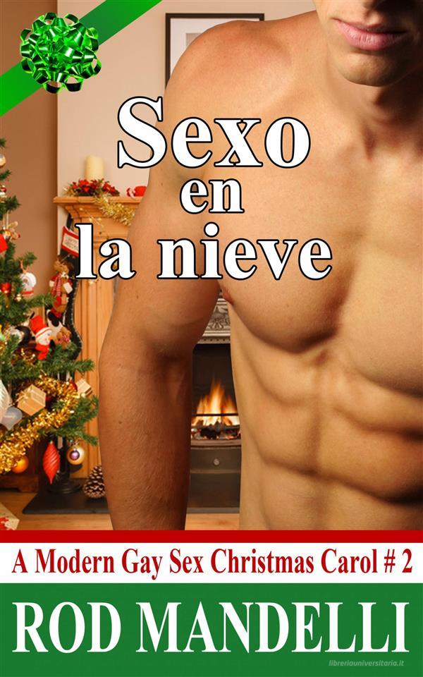 Ebook Sexo En La Nieve di Rod Mandelli edito da Gayrotica Press