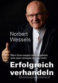 Ebook Erfolgreiches Verhandeln di Norbert Wessels edito da Books on Demand