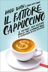 Ebook Il fattore cappuccino di David Bach edito da Vallardi