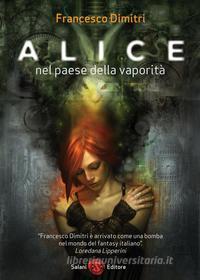 Ebook Alice nel paese della vaporità di Francesco Maria Dimitri edito da Salani Editore