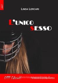 Ebook L'unico sesso di Linda Lercari edito da ZeroUnoUndici