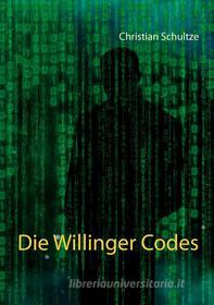 Ebook Die Willinger Codes di Christian Schultze edito da Books on Demand