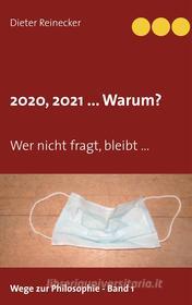 Ebook 2020, 2021 ... Warum? di Dieter Reinecker edito da Books on Demand