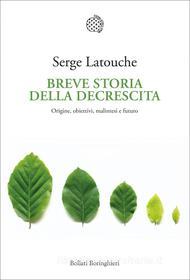 Ebook Breve storia della decrescita di Serge Latouche edito da Bollati Boringhieri