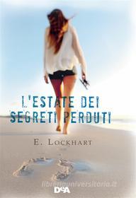 Ebook L'estate dei segreti perduti di E. Lockhart edito da De Agostini