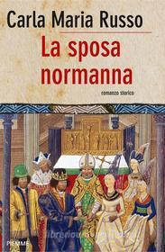 Ebook La sposa normanna di Russo Carla Maria edito da Piemme