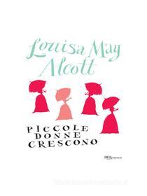 Ebook Piccole donne crescono di Alcott Louisa May edito da BUR