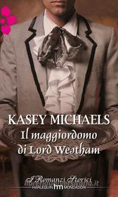 Ebook Il maggiordomo di lord westham di Kasey Michaels edito da HarperCollins Italia