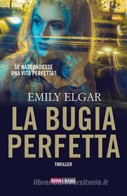Ebook La bugia perfetta di Emily Elgar edito da TimeCrime