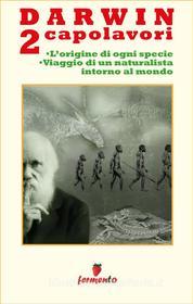Ebook Darwin 2 capolavori di Charles Darwin edito da Fermento
