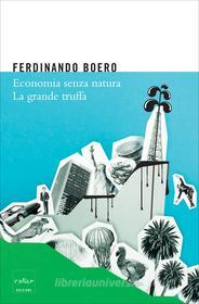 Ebook Economia senza natura. La grande truffa di Boero Ferdinando edito da Codice Edizioni