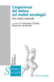 Ebook L' esperienza del dolore nei malati oncologici. di AA. VV. edito da Franco Angeli Edizioni