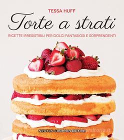 Ebook Torte a strati di Tessa Huff edito da Newton Compton Editori