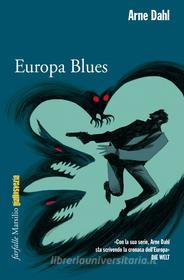 Ebook Europa Blues di Arne Dahl edito da Marsilio