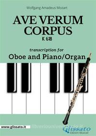 Ebook Oboe and Piano or Organ "Ave Verum Corpus" by Mozart di Wolfgang Amadeus Mozart edito da Glissato Edizioni Musicali