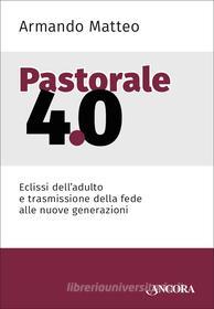Ebook Pastorale 4.0 di Matteo Armando edito da Ancora