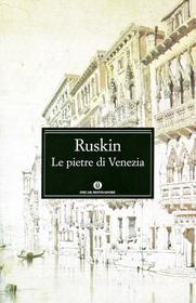 Ebook Le pietre di Venezia di Ruskin John edito da Mondadori
