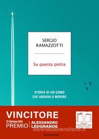 Ebook Su questa pietra di Ramazzotti Sergio edito da Mondadori