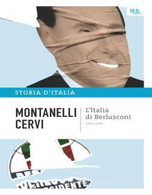 Ebook L'Italia di Berlusconi - 1993-1995 di Montanelli Indro, Cervi Mario edito da BUR