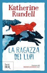 Ebook La ragazza dei lupi di Rundell Katherine edito da BUR