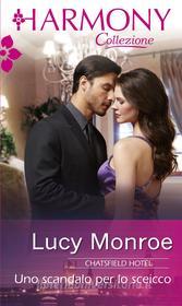 Ebook Uno scandalo per lo sceicco di Lucy Monroe edito da HarperCollins Italia