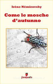Ebook Come le mosche d autunno di Irène Némirovsky edito da Fermento