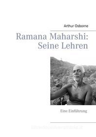 Ebook Ramana Maharshi: Seine Lehren di Arthur Osborne edito da Books on Demand