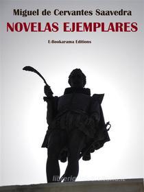 Ebook Novelas ejemplares di Miguel de Cervantes Saavedra edito da E-BOOKARAMA