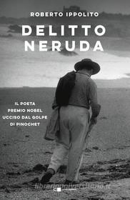 Ebook Delitto Neruda di Roberto Ippolito edito da Chiarelettere