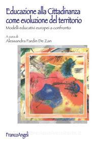 Ebook Educazione alla cittadinanza come evoluzione del territorio. Modelli educativi europei a confronto di AA. VV. edito da Franco Angeli Edizioni
