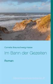 Ebook Im Bann der Gezeiten di Cornelia Braunschweig, Hasse edito da Books on Demand