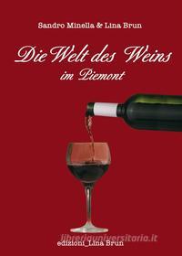 Ebook Die Welt des Weins im Piemont di Lina Brun edito da Edizioni Lina Brun