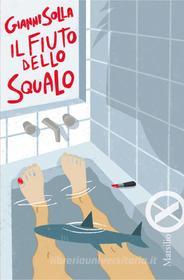 Ebook Il fiuto dello squalo di Gianni Solla edito da Marsilio