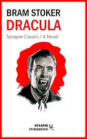 Ebook Dracula di Bram Stoker edito da Synapse Publishing