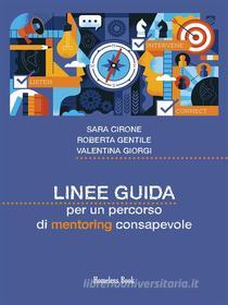Ebook Linee guida per un percorso di mentoring consapevole di Roberta Gentile, Sara Cirone, Valentina Giorgi edito da Homeless Book