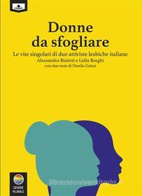 Ebook Donne da sfogliare – Le vite singolari di due attiviste lesbiche italiane di Lidia Borghi, Alessandra Bialetti edito da Le Mezzelane Casa Editrice