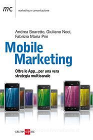 Ebook Mobile marketing di Andrea Boaretto, Giuliano Noci, Fabrizio Pini edito da IlSole24Ore Publishing and Digital