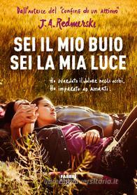 Ebook Sei il mio buio sei la mia luce (Life) di Redmerski J.a. edito da Fabbri Editori Life