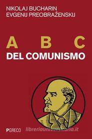 Ebook ABC del comunismo di Nikolaj Bucharin, Evgenij Preobrazenskij edito da PGreco