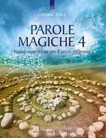 Ebook Parole magiche 4 di Cristiano Tenca edito da Edizioni Il Punto d'incontro
