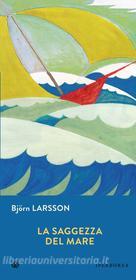 Ebook La saggezza del mare di Larsson Björn edito da Iperborea