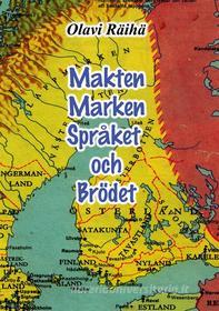 Ebook Makten Marken Språket och Brödet di Olavi Räihä edito da Books on Demand