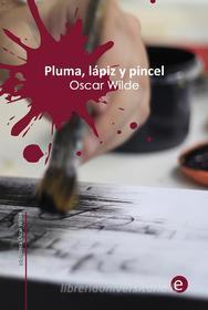 Ebook Pluma, lápiz y veneno di Oscar Wilde edito da Oscar Wilde
