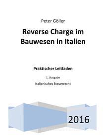 Ebook Reverse Charge im Bauwesen in Italien di Peter Göller edito da Books on Demand