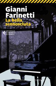 Ebook La bella sconosciuta di Gianni Farinetti edito da Marsilio