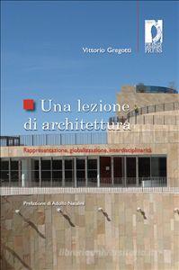 Ebook Una lezione di architettura di Gregotti, Vittorio edito da Firenze University Press