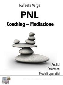 Ebook PNL - Coaching - Mediazione di Raffaella Verga edito da KKIEN Publ. Int.