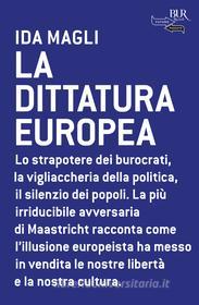 Ebook La dittatura europea di Ida Magli edito da BUR